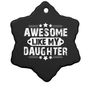 AWESOME LIKE MY DAUGHTER Funny Fathers Day Gift Dad Joke Ceramic Star Ornament