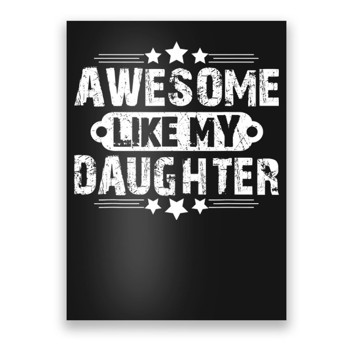 AWESOME LIKE MY DAUGHTER Funny Fathers Day Gift Dad Joke Poster