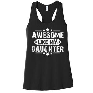 AWESOME LIKE MY DAUGHTER Funny Fathers Day Gift Dad Joke Women's Racerback Tank