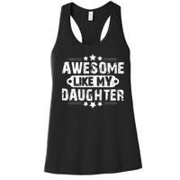 AWESOME LIKE MY DAUGHTER Funny Fathers Day Gift Dad Joke Women's Racerback Tank