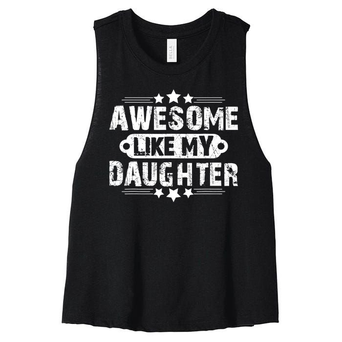 AWESOME LIKE MY DAUGHTER Funny Fathers Day Gift Dad Joke Women's Racerback Cropped Tank