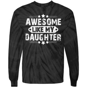 AWESOME LIKE MY DAUGHTER Funny Fathers Day Gift Dad Joke Tie-Dye Long Sleeve Shirt