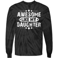 AWESOME LIKE MY DAUGHTER Funny Fathers Day Gift Dad Joke Tie-Dye Long Sleeve Shirt