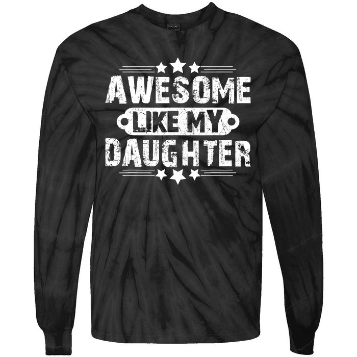 AWESOME LIKE MY DAUGHTER Funny Fathers Day Gift Dad Joke Tie-Dye Long Sleeve Shirt