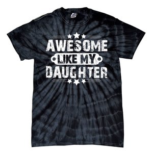 AWESOME LIKE MY DAUGHTER Funny Fathers Day Gift Dad Joke Tie-Dye T-Shirt