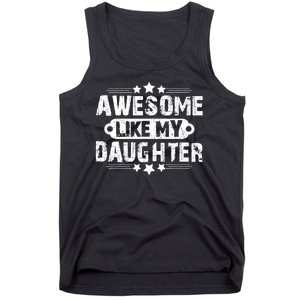 AWESOME LIKE MY DAUGHTER Funny Fathers Day Gift Dad Joke Tank Top