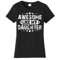 AWESOME LIKE MY DAUGHTER Funny Fathers Day Gift Dad Joke Women's T-Shirt