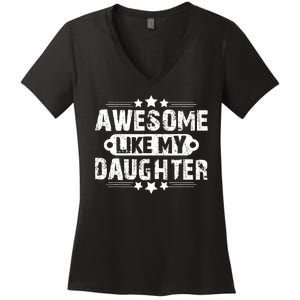 AWESOME LIKE MY DAUGHTER Funny Fathers Day Gift Dad Joke Women's V-Neck T-Shirt