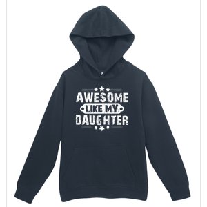 AWESOME LIKE MY DAUGHTER Funny Fathers Day Gift Dad Joke Urban Pullover Hoodie