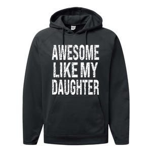 Awesome Like My Daughter Funny Dad Birthday FatherS Day Performance Fleece Hoodie