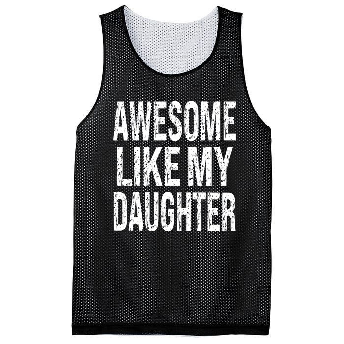 Awesome Like My Daughter Funny Dad Birthday FatherS Day Mesh Reversible Basketball Jersey Tank