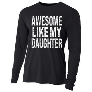 Awesome Like My Daughter Funny Dad Birthday FatherS Day Cooling Performance Long Sleeve Crew