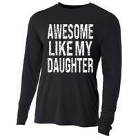 Awesome Like My Daughter Funny Dad Birthday FatherS Day Cooling Performance Long Sleeve Crew