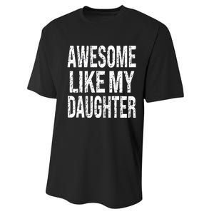 Awesome Like My Daughter Funny Dad Birthday FatherS Day Performance Sprint T-Shirt