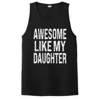 Awesome Like My Daughter Funny Dad Birthday FatherS Day PosiCharge Competitor Tank