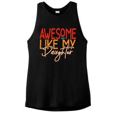 Awesome Like My Daughter Present Dad Joke Fathers Day Ladies PosiCharge Tri-Blend Wicking Tank