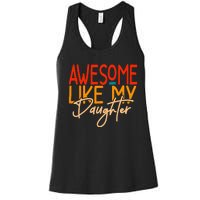 Awesome Like My Daughter Present Dad Joke Fathers Day Women's Racerback Tank