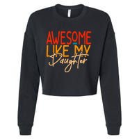 Awesome Like My Daughter Present Dad Joke Fathers Day Cropped Pullover Crew