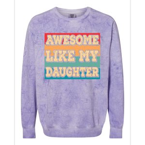 Awesome Like My Daughter Funny Dad Daddy Fathers Day Colorblast Crewneck Sweatshirt