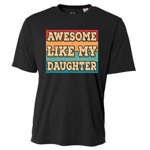 Awesome Like My Daughter Funny Dad Daddy Fathers Day Cooling Performance Crew T-Shirt