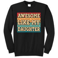 Awesome Like My Daughter Funny Dad Daddy Fathers Day Sweatshirt