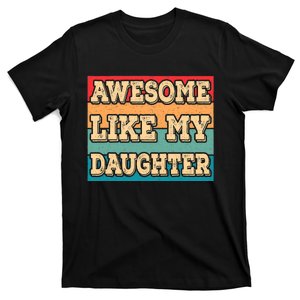 Awesome Like My Daughter Funny Dad Daddy Fathers Day T-Shirt