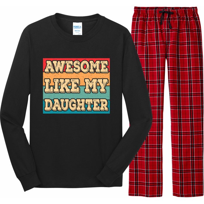 Awesome Like My Daughter Funny Dad Daddy Fathers Day Long Sleeve Pajama Set