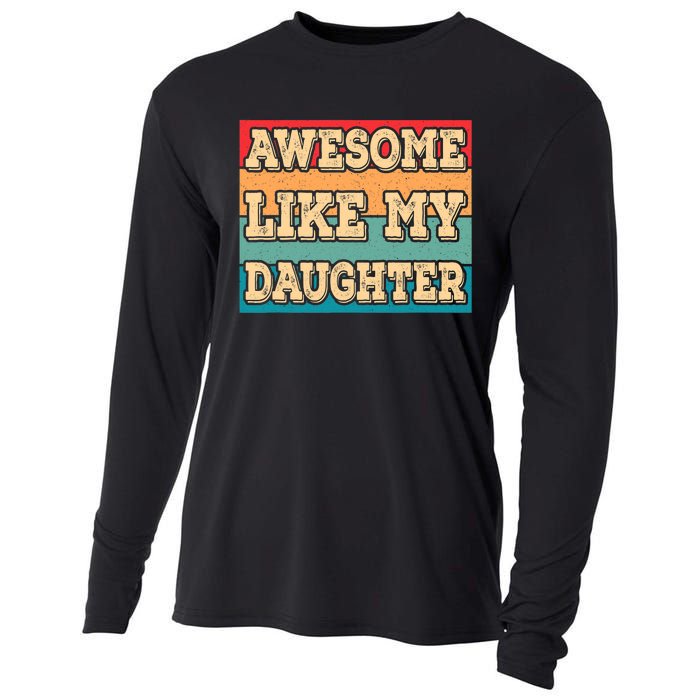 Awesome Like My Daughter Funny Dad Daddy Fathers Day Cooling Performance Long Sleeve Crew