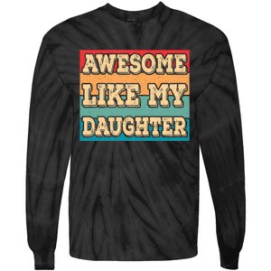 Awesome Like My Daughter Funny Dad Daddy Fathers Day Tie-Dye Long Sleeve Shirt