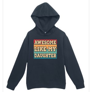 Awesome Like My Daughter Funny Dad Daddy Fathers Day Urban Pullover Hoodie