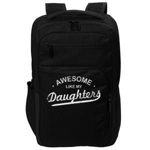 Awesome Like My Daughter Retro Dad Funny Fathers Day Impact Tech Backpack