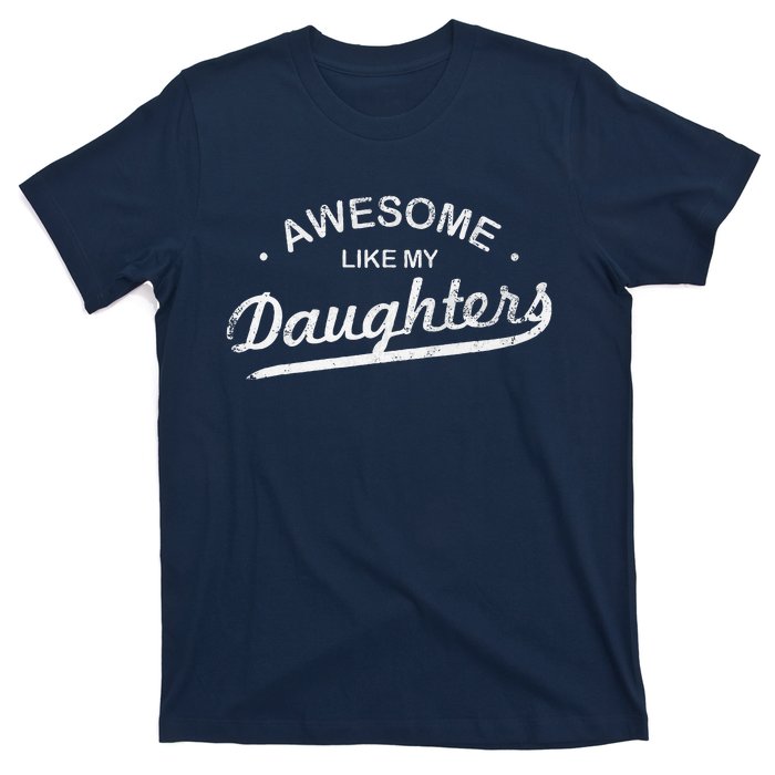 Awesome Like My Daughter Retro Dad Funny Fathers Day T-Shirt