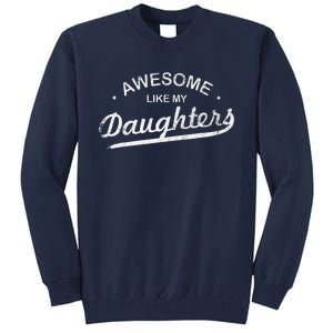 Awesome Like My Daughter Retro Dad Funny Fathers Day Tall Sweatshirt