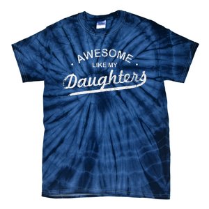 Awesome Like My Daughter Retro Dad Funny Fathers Day Tie-Dye T-Shirt