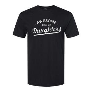 Awesome Like My Daughter Retro Dad Funny Fathers Day Softstyle CVC T-Shirt