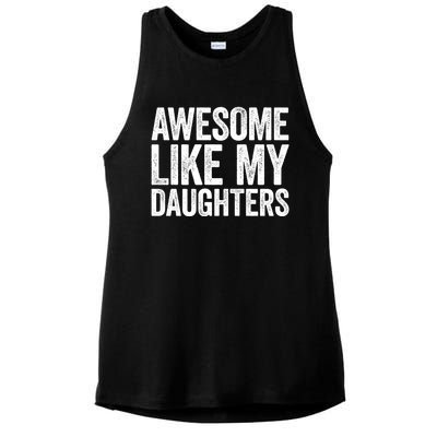 Awesome Like My Daughters Gift Fathers Day Gift Meaningful Gift Ladies PosiCharge Tri-Blend Wicking Tank