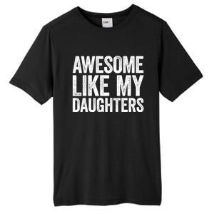 Awesome Like My Daughters Gift Fathers Day Gift Meaningful Gift Tall Fusion ChromaSoft Performance T-Shirt