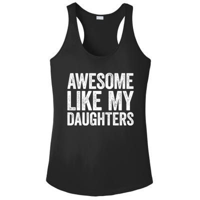 Awesome Like My Daughters Gift Fathers Day Gift Meaningful Gift Ladies PosiCharge Competitor Racerback Tank