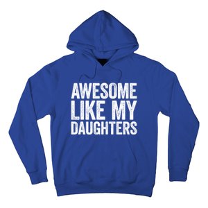 Awesome Like My Daughters Gift Fathers Day Gift Meaningful Gift Hoodie