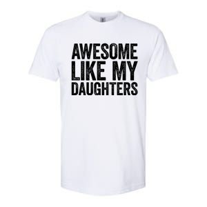 Awesome Like My Daughters Gift Fathers Day Gift Meaningful Gift Softstyle CVC T-Shirt