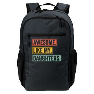 Awesome Like My Daughter Retro Dad Funny Fathers Day Daily Commute Backpack