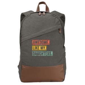 Awesome Like My Daughter Retro Dad Funny Fathers Day Cotton Canvas Backpack