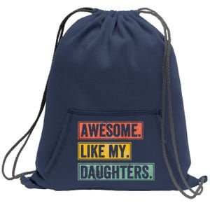 Awesome Like My Daughter Retro Dad Funny Fathers Day Sweatshirt Cinch Pack Bag