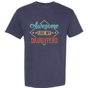 Awesome Like My Daughter Retro Dad Funny Fathers Day Garment-Dyed Heavyweight T-Shirt