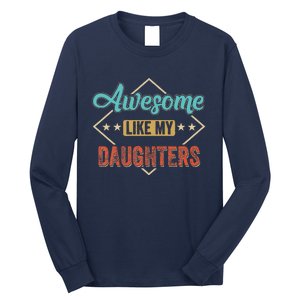 Awesome Like My Daughter Retro Dad Funny Fathers Day Long Sleeve Shirt