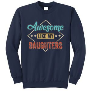 Awesome Like My Daughter Retro Dad Funny Fathers Day Sweatshirt