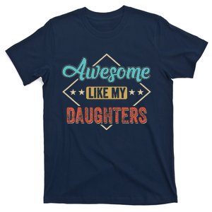 Awesome Like My Daughter Retro Dad Funny Fathers Day T-Shirt