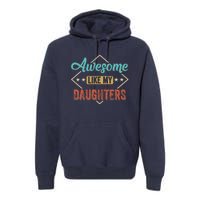 Awesome Like My Daughter Retro Dad Funny Fathers Day Premium Hoodie