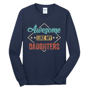 Awesome Like My Daughter Retro Dad Funny Fathers Day Tall Long Sleeve T-Shirt