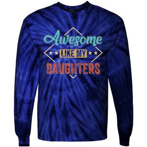 Awesome Like My Daughter Retro Dad Funny Fathers Day Tie-Dye Long Sleeve Shirt